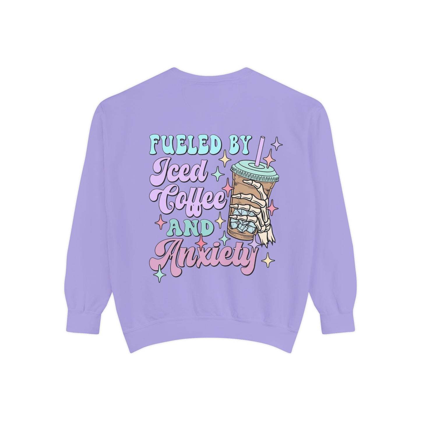 Sweatshirt — "Fueled by Iced Coffee and Anxiety" Cozy Graphic Pullover