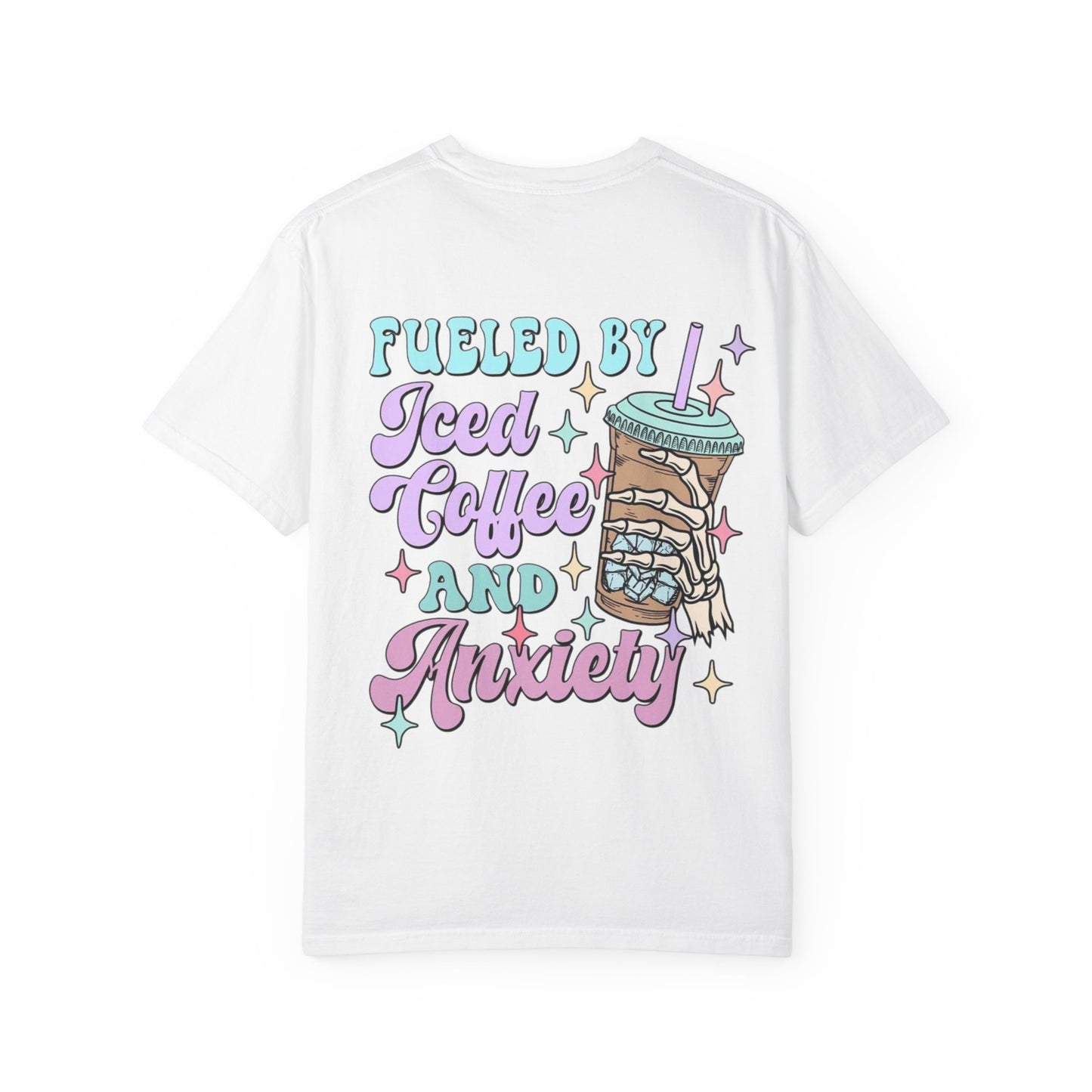 Iced Coffee & Anxiety T-Shirt — 'Fueled by Iced Coffee and Anxiety' Graphic Tee