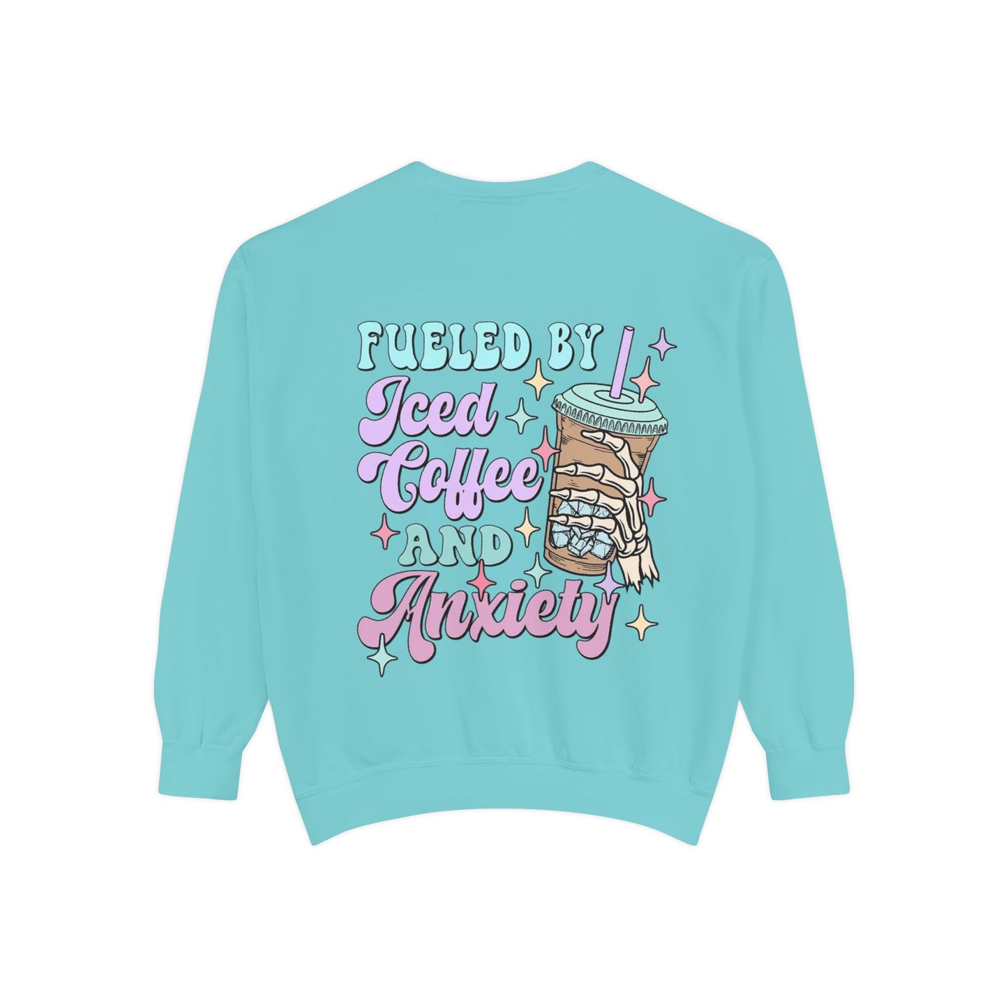 Sweatshirt — "Fueled by Iced Coffee and Anxiety" Cozy Graphic Pullover