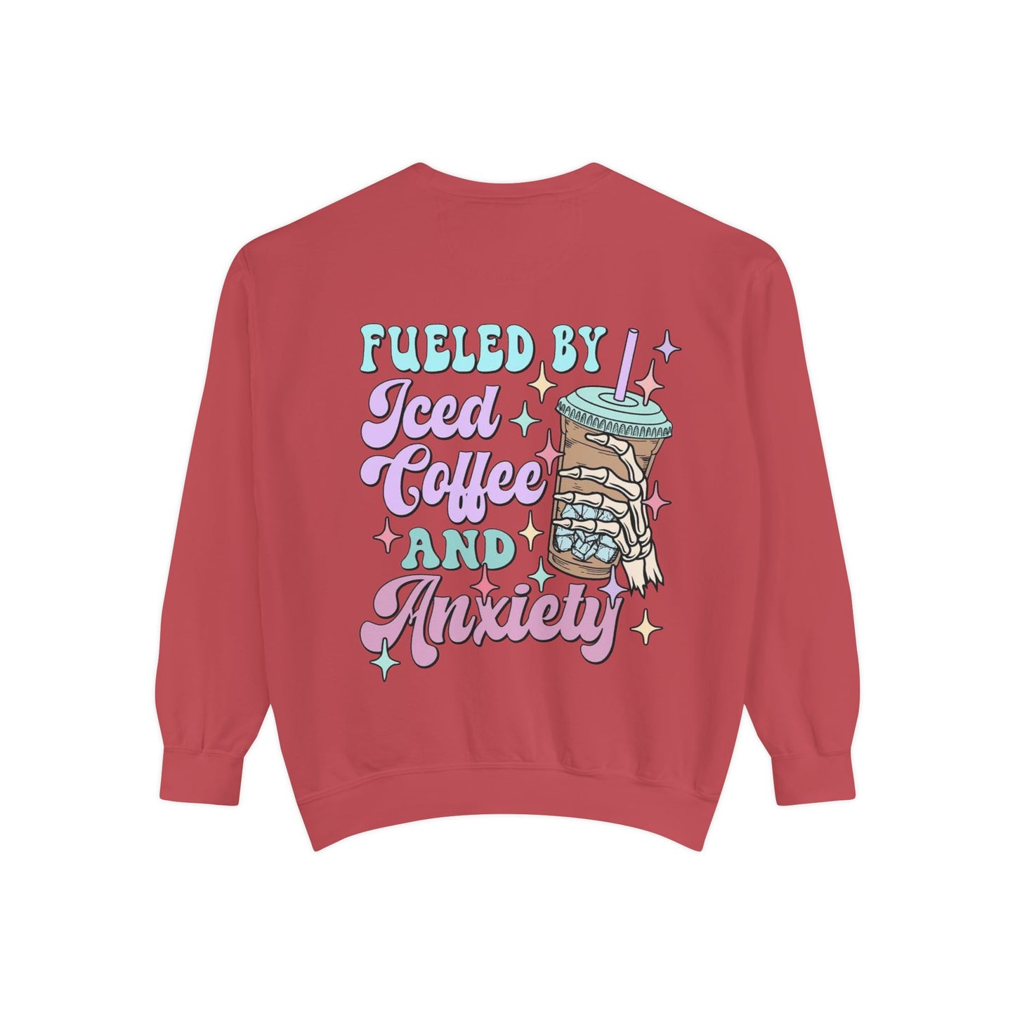 Sweatshirt — "Fueled by Iced Coffee and Anxiety" Cozy Graphic Pullover