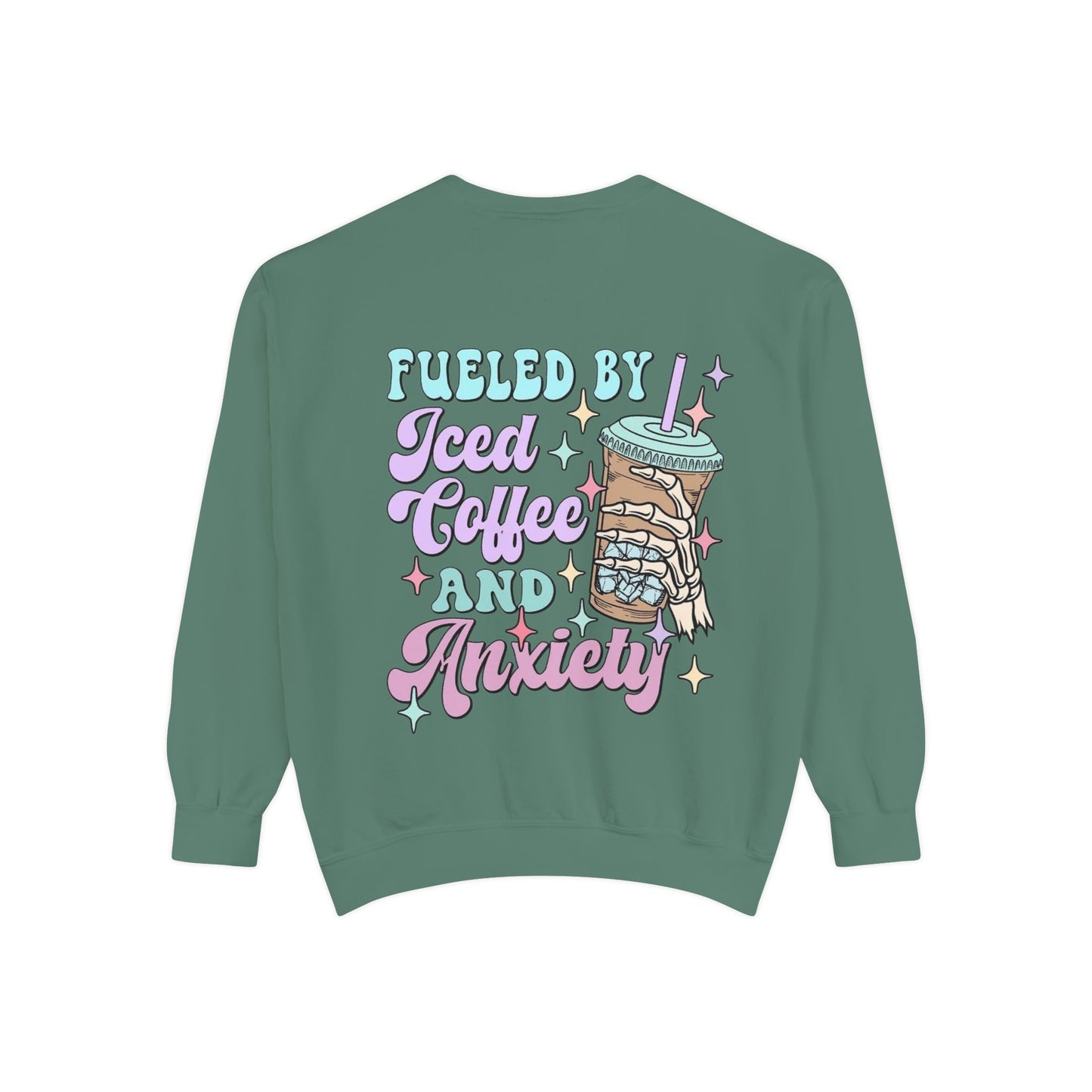 Sweatshirt — "Fueled by Iced Coffee and Anxiety" Cozy Graphic Pullover