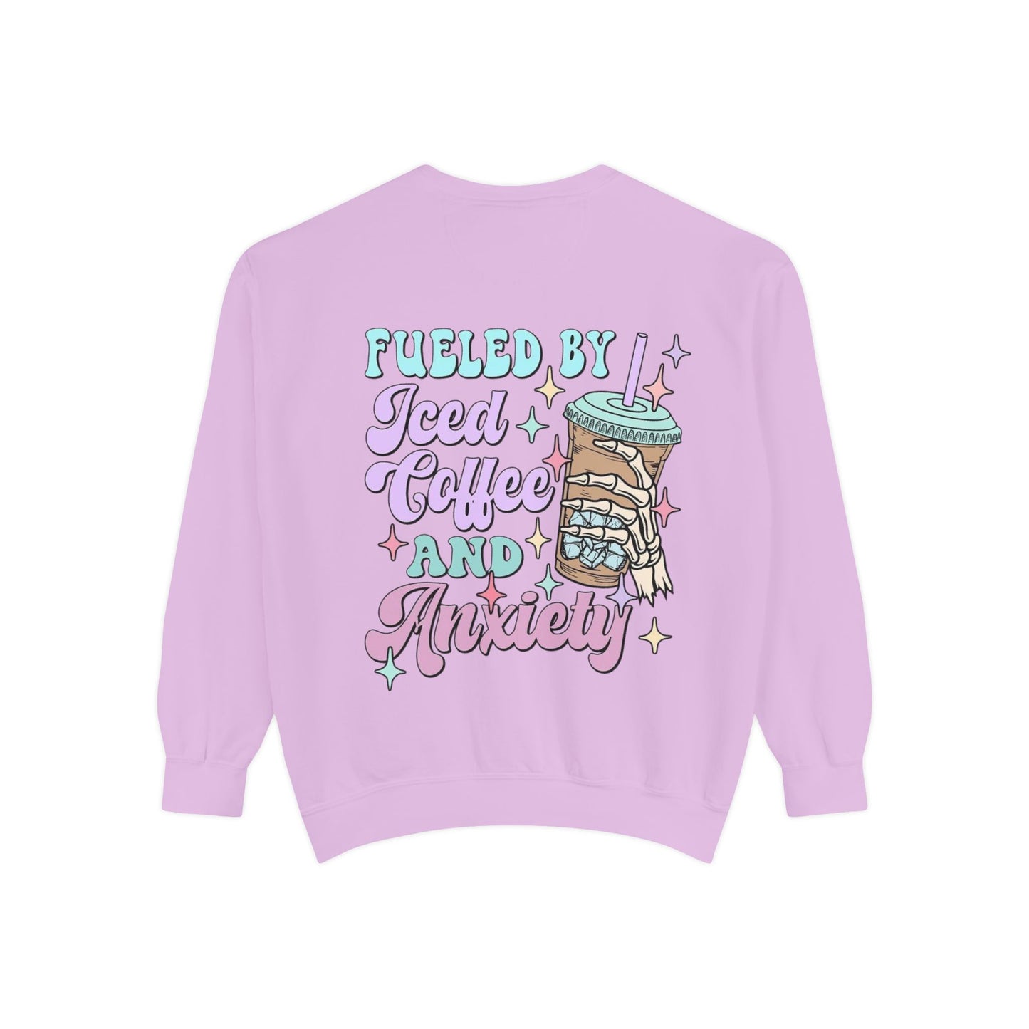 Sweatshirt — "Fueled by Iced Coffee and Anxiety" Cozy Graphic Pullover