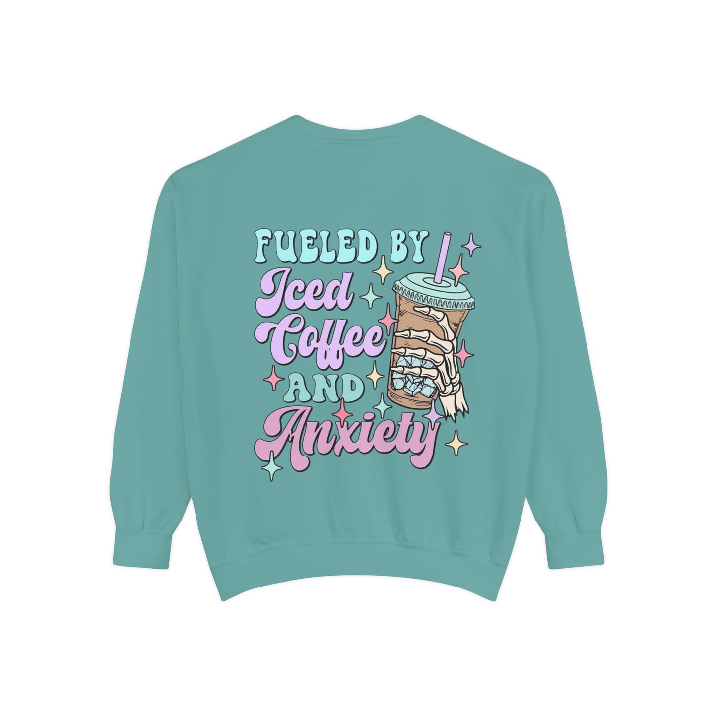 Sweatshirt — "Fueled by Iced Coffee and Anxiety" Cozy Graphic Pullover