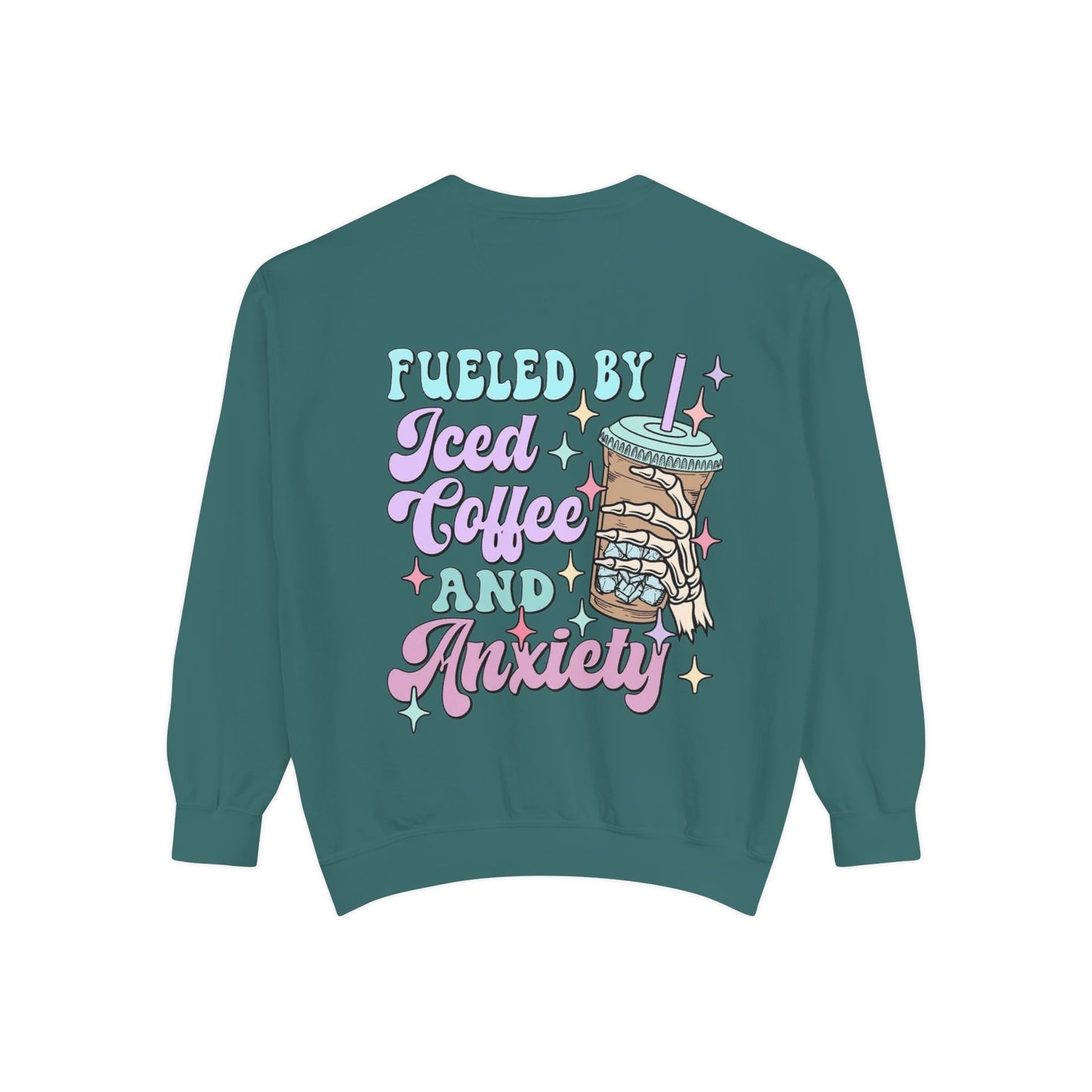 Sweatshirt — "Fueled by Iced Coffee and Anxiety" Cozy Graphic Pullover