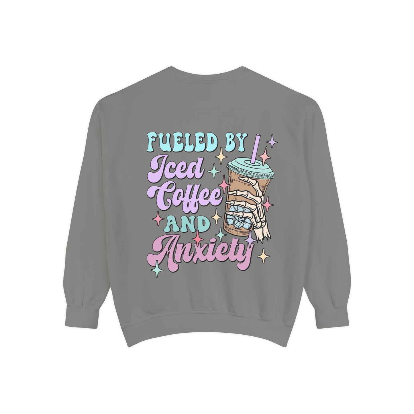 Sweatshirt — "Fueled by Iced Coffee and Anxiety" Cozy Graphic Pullover