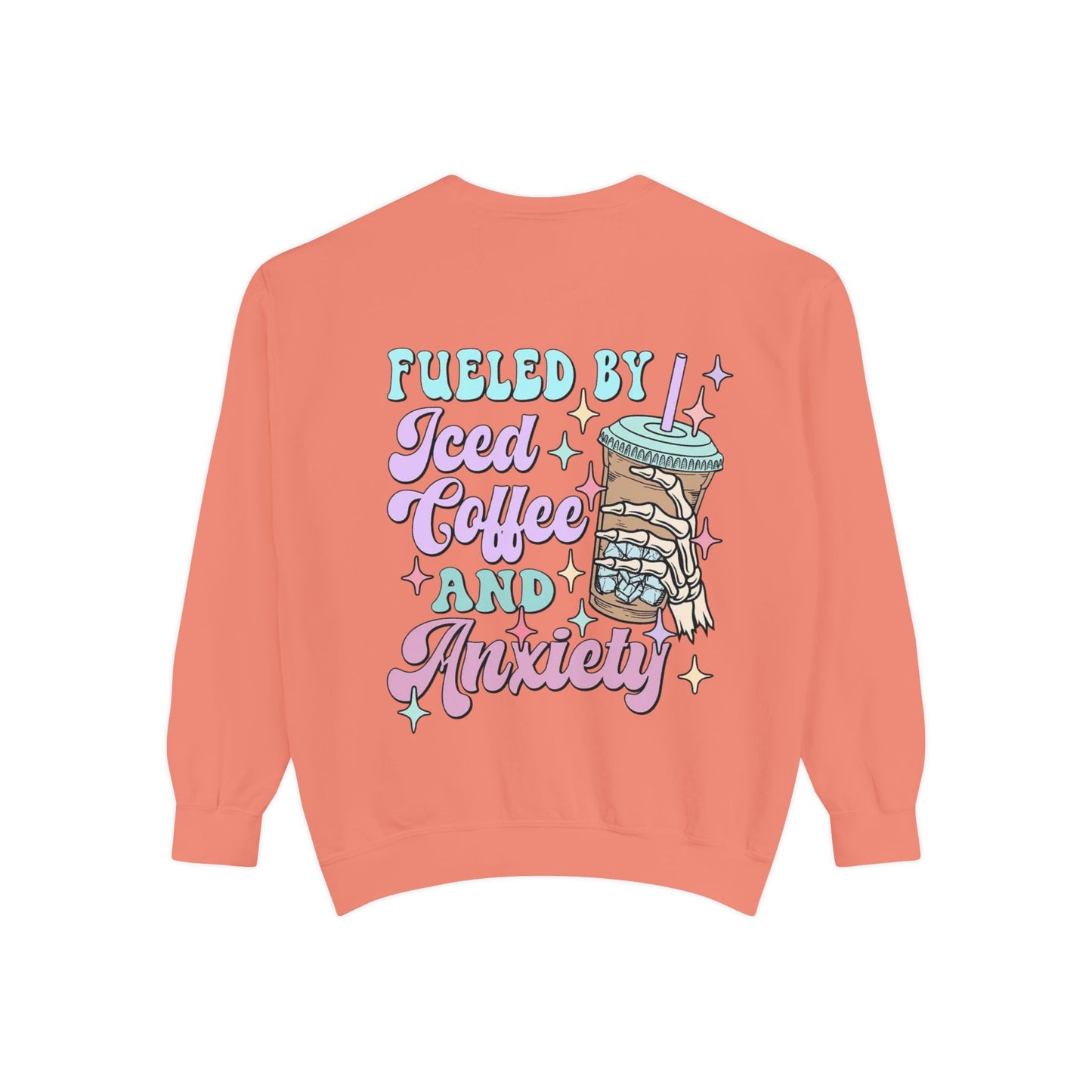 Sweatshirt — "Fueled by Iced Coffee and Anxiety" Cozy Graphic Pullover