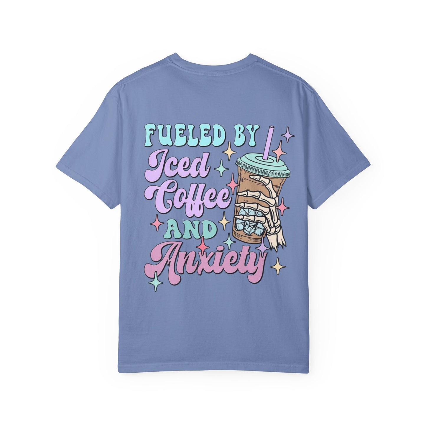 Iced Coffee & Anxiety T-Shirt — 'Fueled by Iced Coffee and Anxiety' Graphic Tee